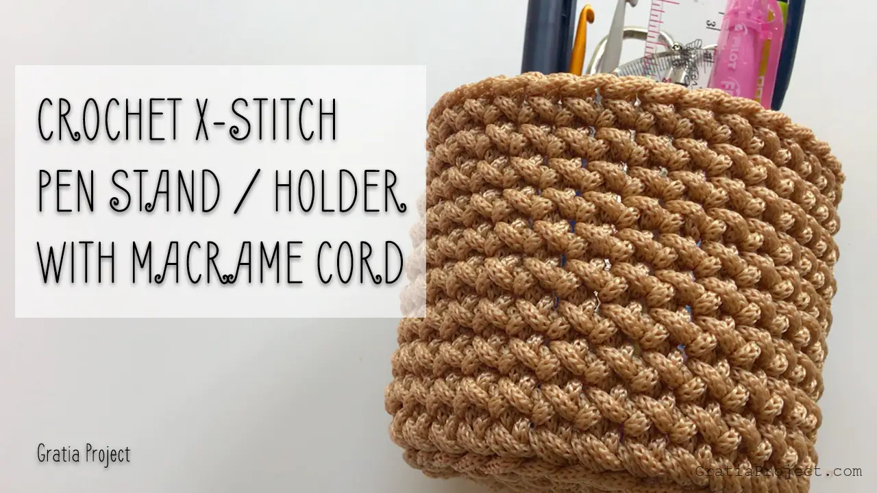 Crochet X-Stitch Pen (Pencil) Stand Holder With Macrame Yarn