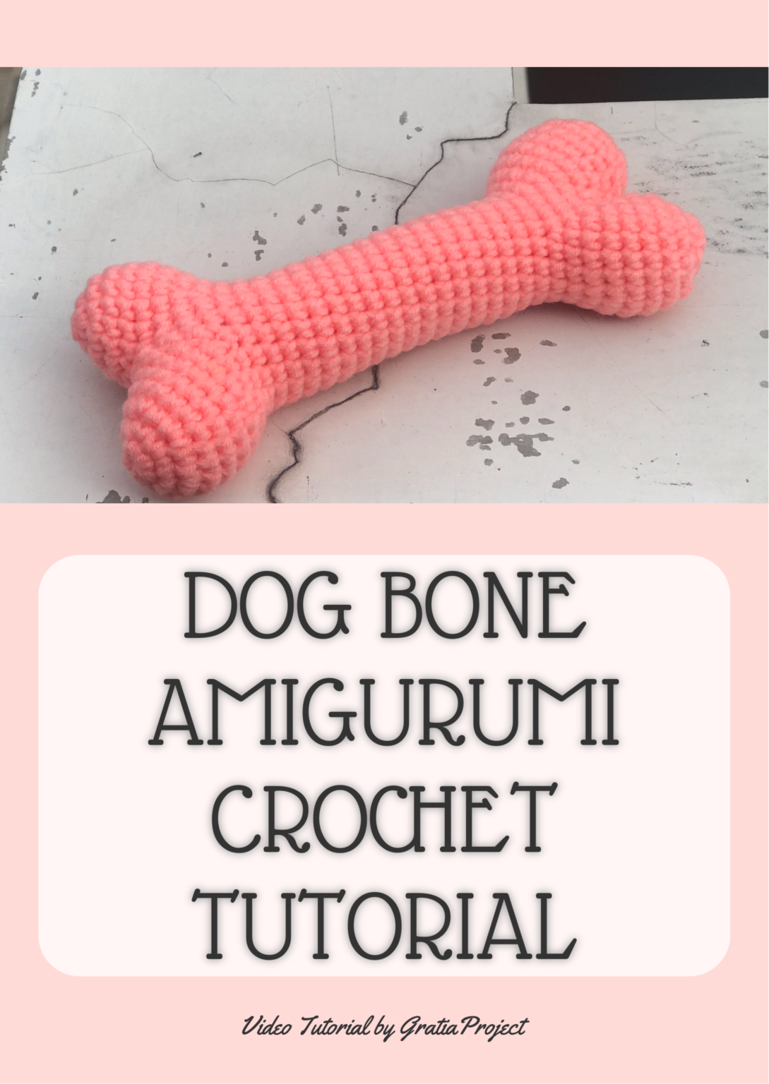 Bone Crochet Pattern Dog Bone Amigurumi Tutorial Gratia Project