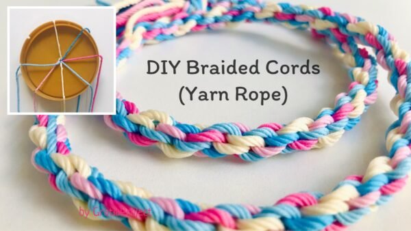 DIY Braided Cords | Yarn Rope