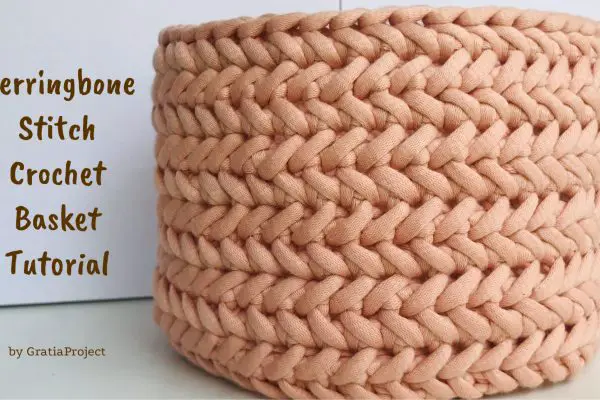 herringbone stitch crochet basket tutorial